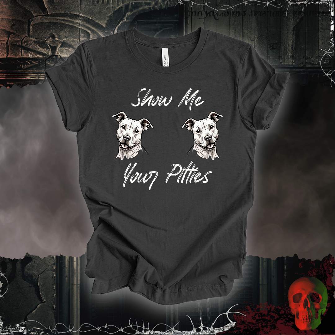 T-Shirt Dark Grey Heather / S Show Me Your Pitties T-Shirt