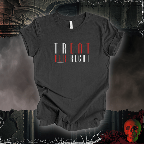 T-Shirt Dark Grey Heather / S Treat Her Right Tee