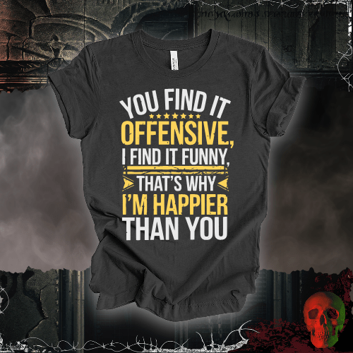 T-Shirt Dark Grey Heather / S You Find It Offensive, I Find It Funny T-Shirt