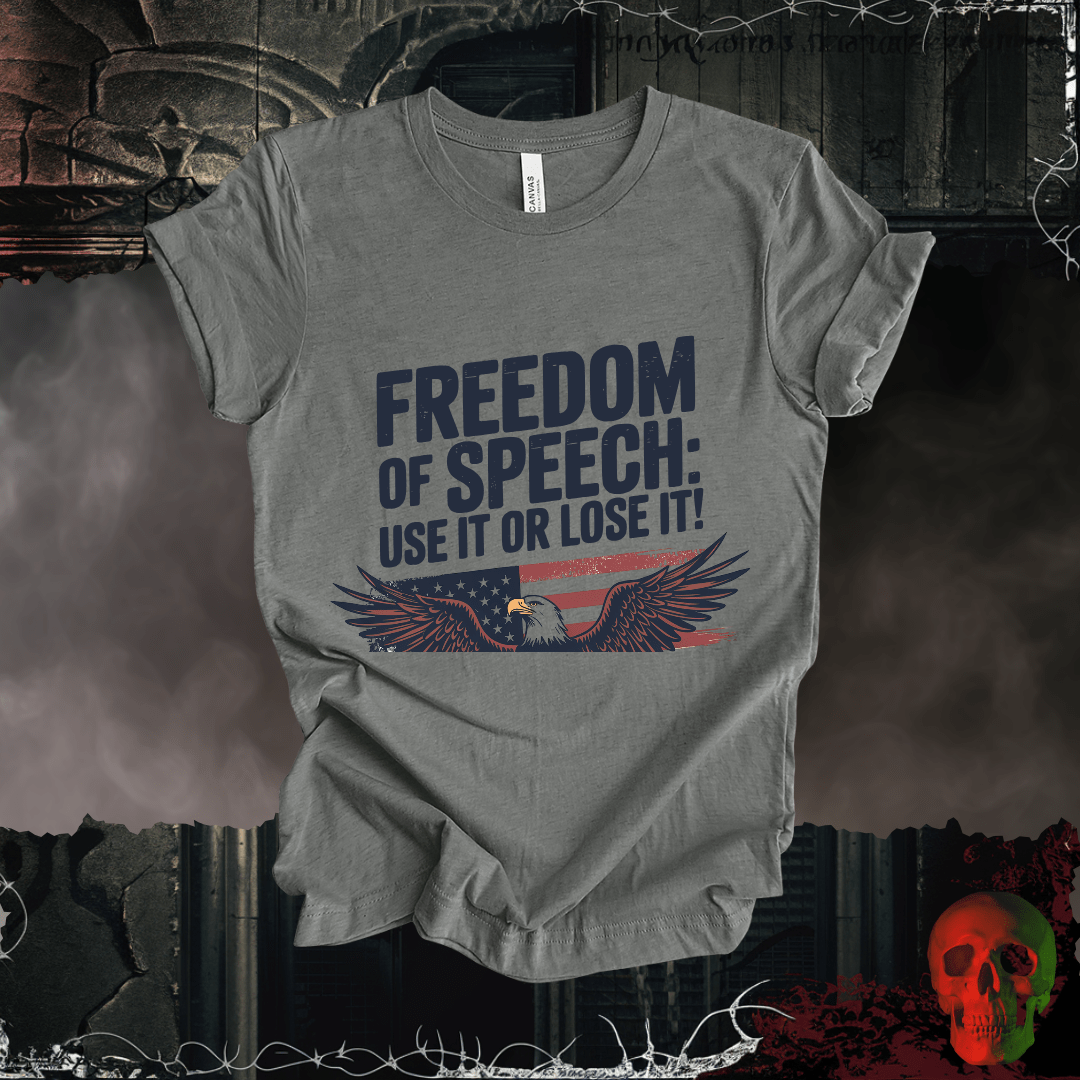 T-Shirt Deep Heather / S Freedom of Speech - Use It or Lose It T-Shirt