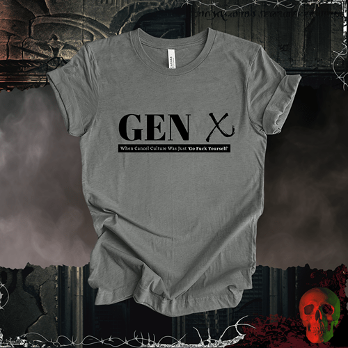 T-Shirt Deep Heather / S Gen X: When Cancel Culture Was Just 'Go F*ck Yourself' T-Shirt