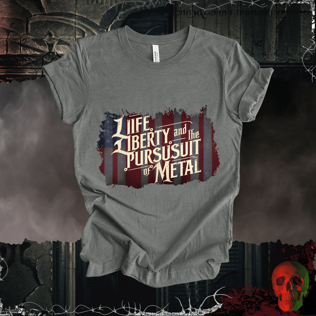 T-Shirt Deep Heather / S Life, Liberty, and the Pursuit of Metal T-Shirt