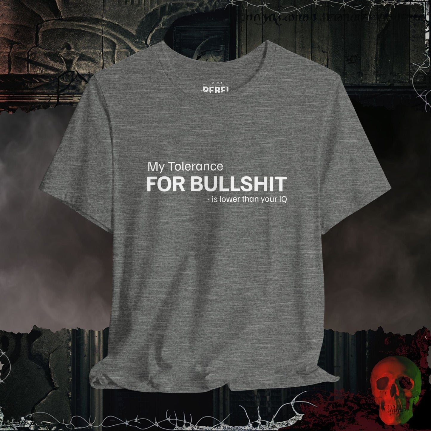 T-Shirt Deep Heather / S Low Tolerance for Bullsh*t T-Shirt