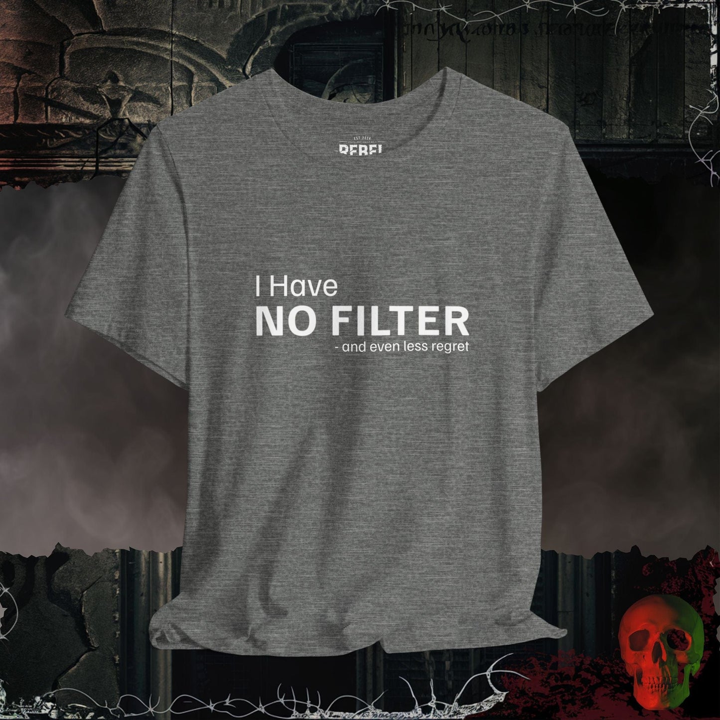 T-Shirt Deep Heather / S No Filter, No Apologies T-Shirt