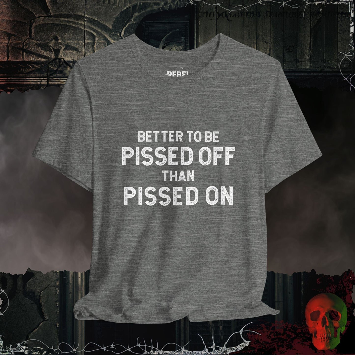 T-Shirt Deep Heather / S Pissed Off or Pissed On T-Shirt