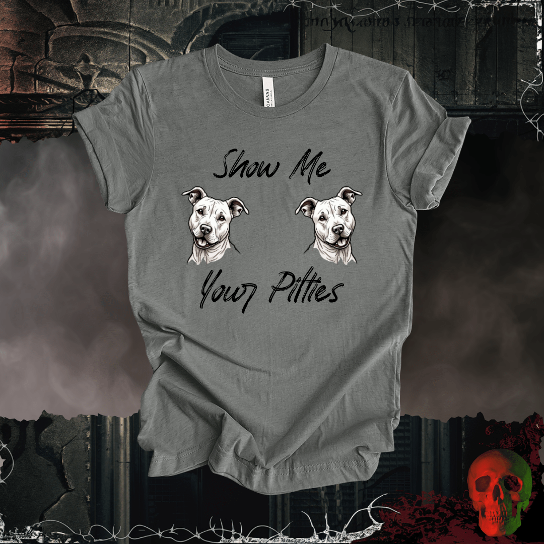 T-Shirt Deep Heather / S Show Me Your Pitties T-Shirt