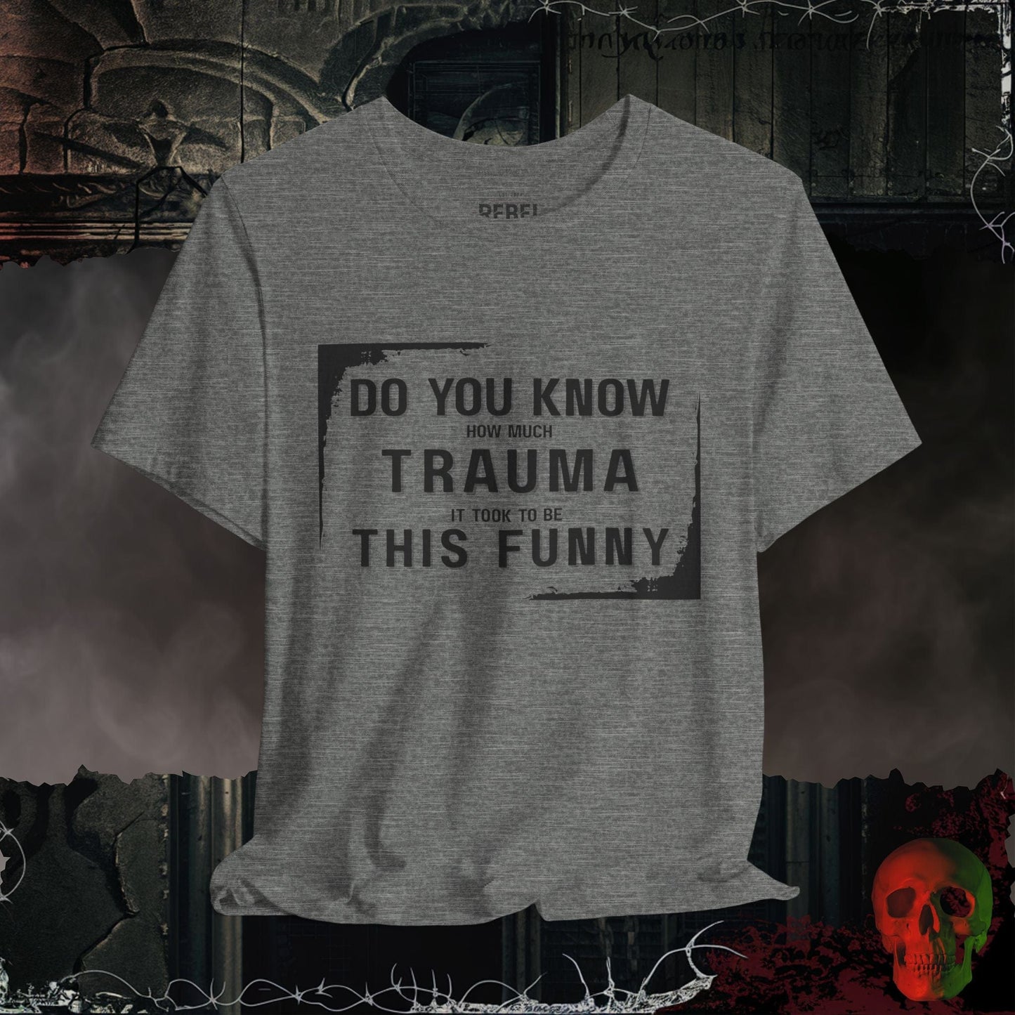 T-Shirt Deep Heather / S So Much Trauma T-Shirt