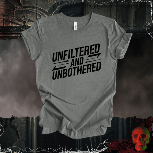 T-Shirt Deep Heather / S Unfiltered and Unbothered T-Shirt