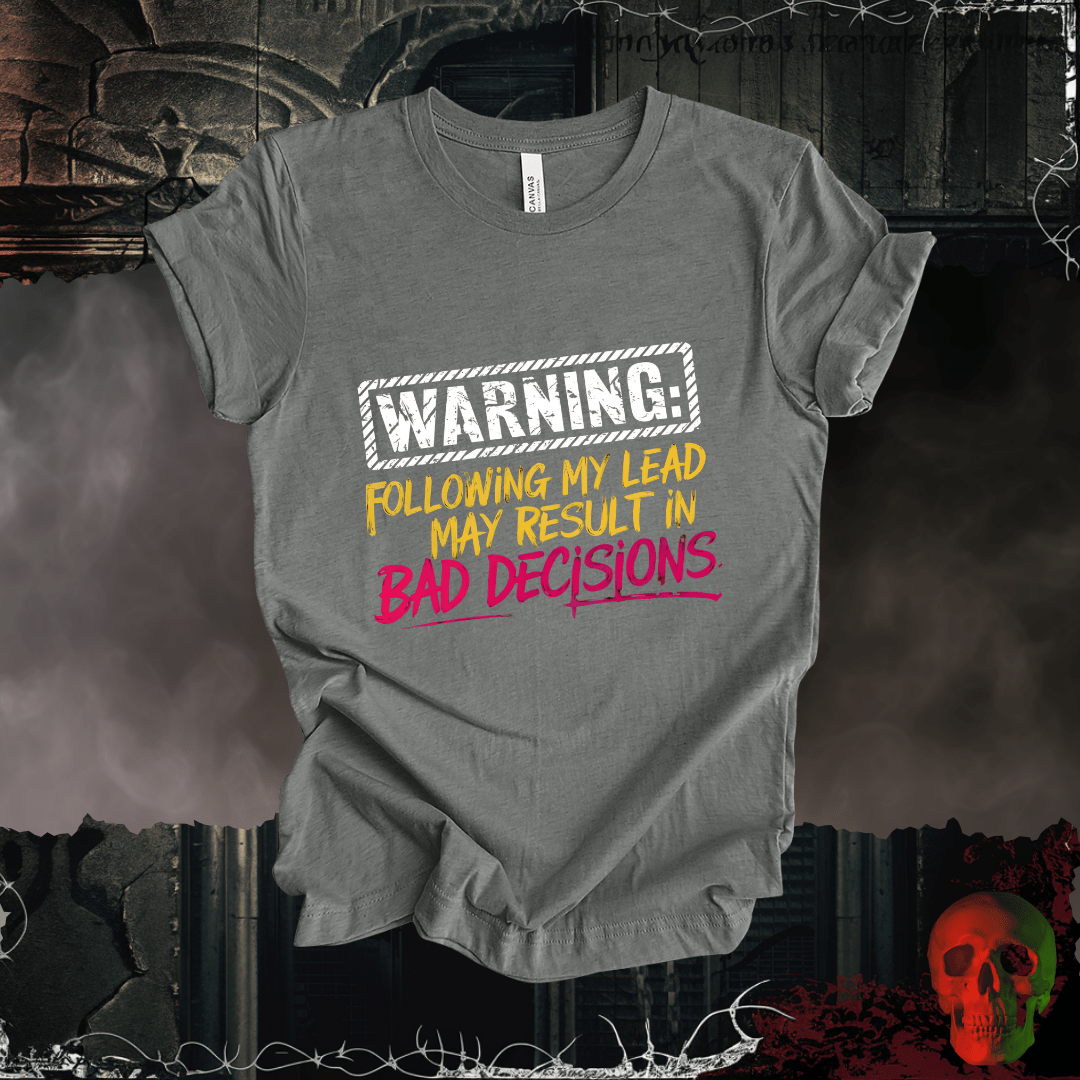 T-Shirt Deep Heather / S Warning: Bad Decisions Ahead T-Shirt