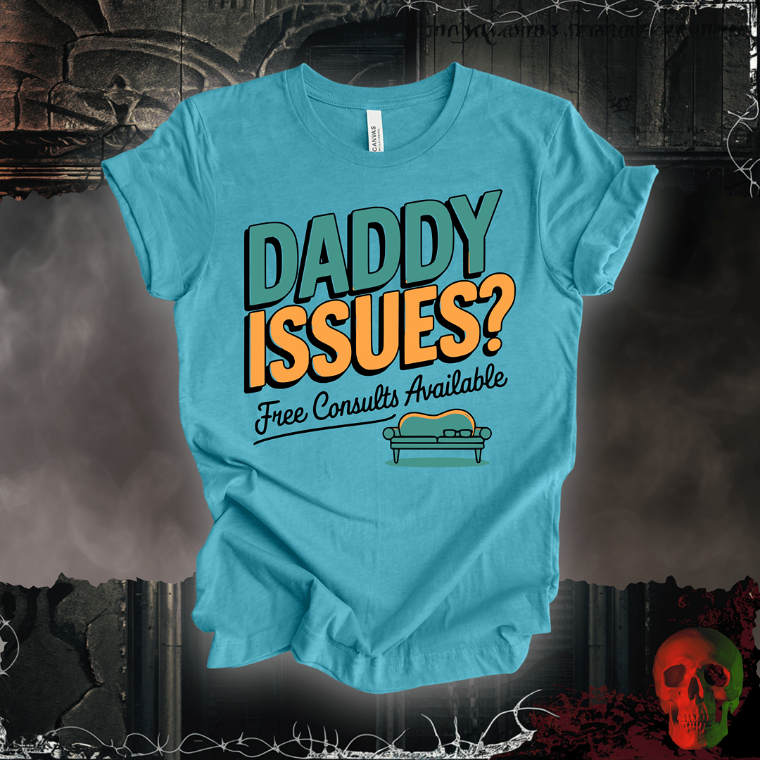 T-Shirt Heather Aqua / S Daddy Issues? Therapist Tee