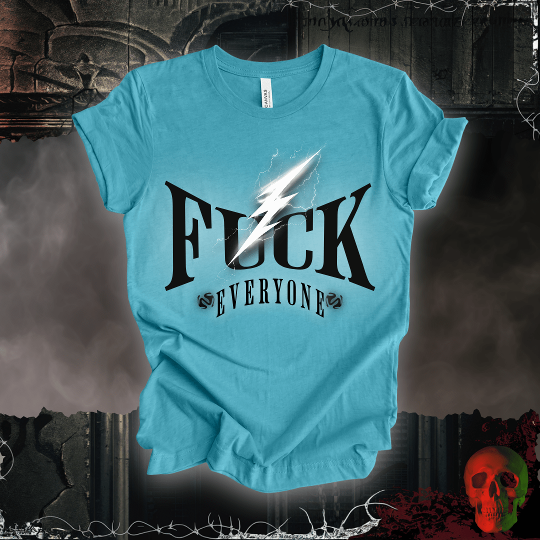 T-Shirt Heather Aqua / S F*ck Everyone T-Shirt