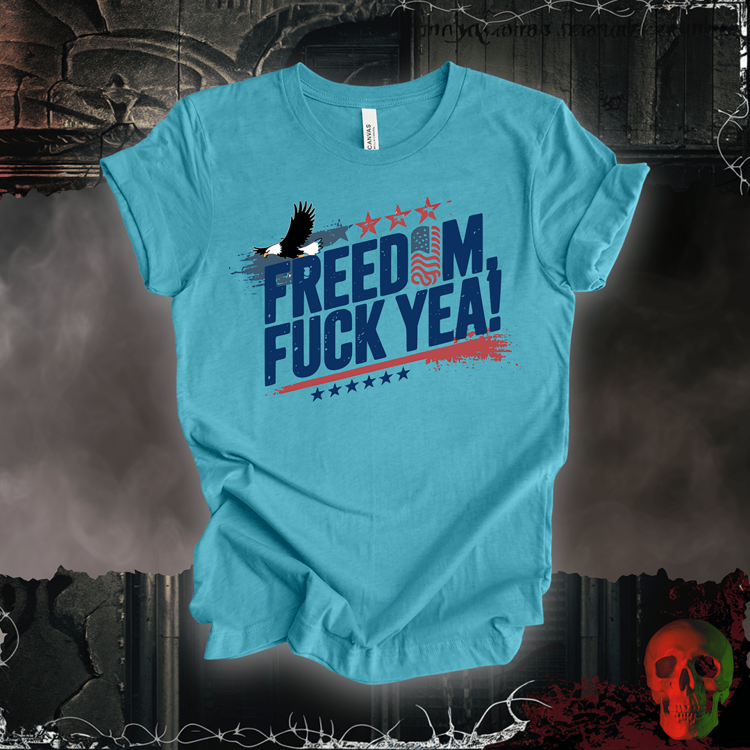 T-Shirt Heather Aqua / S Freedom, F*ck Yea! T-Shirt