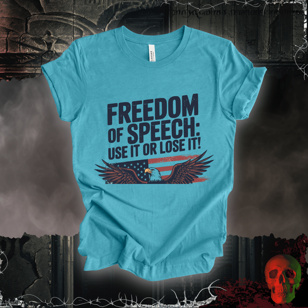 T-Shirt Heather Aqua / S Freedom of Speech - Use It or Lose It T-Shirt