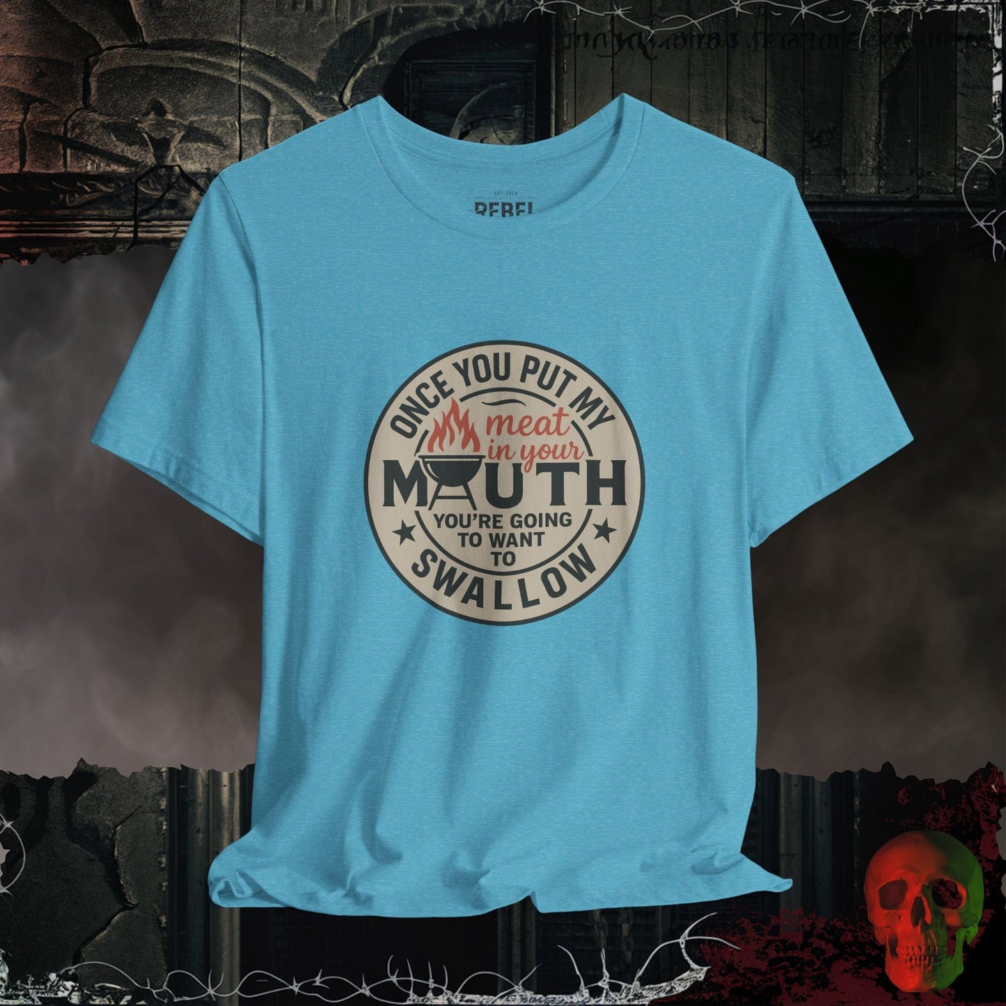 T-Shirt Heather Aqua / S Meat In Your Mouth T-Shirt