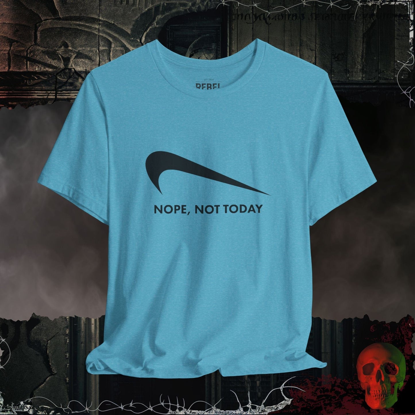 T-Shirt Heather Aqua / S Nope Not Today T-Shirt