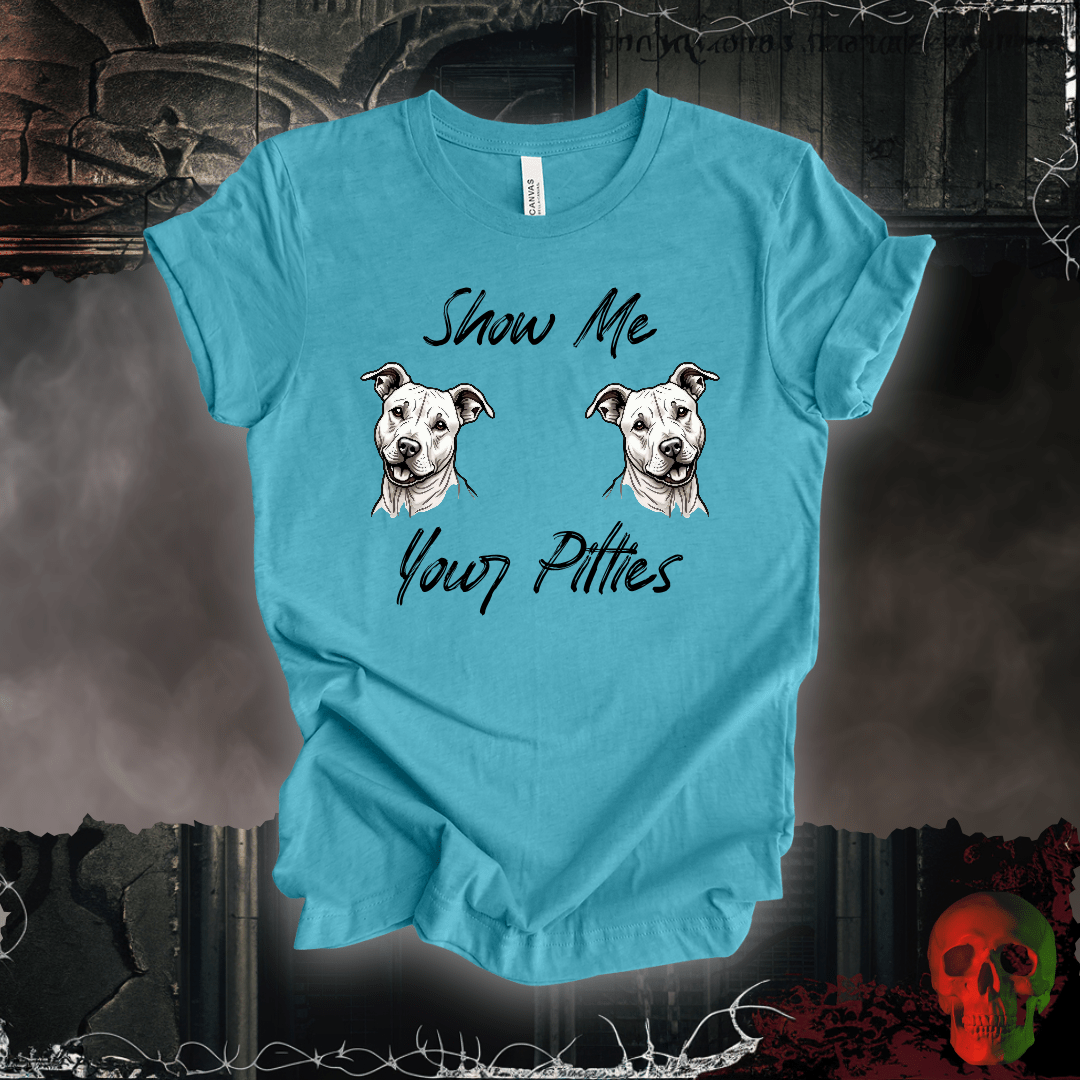 T-Shirt Heather Aqua / S Show Me Your Pitties T-Shirt