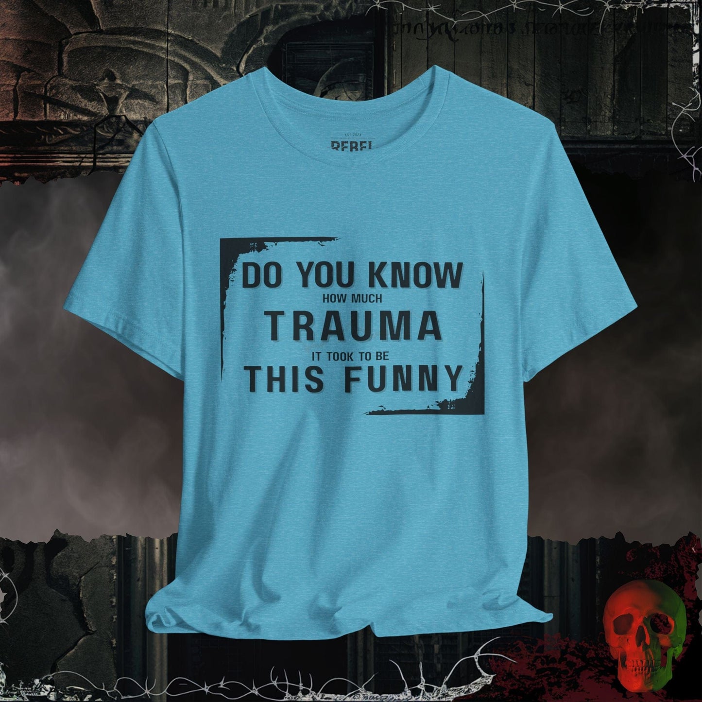 T-Shirt Heather Aqua / S So Much Trauma T-Shirt