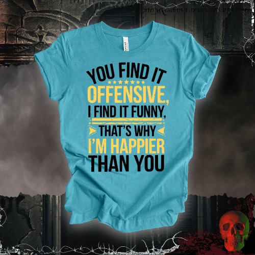 T-Shirt Heather Aqua / S You Find It Offensive, I Find It Funny T-Shirt