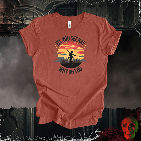 T-Shirt Heather Clay / S EFF You See Kay Why Oh You Tee