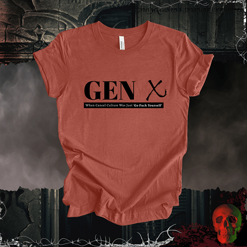 T-Shirt Heather Clay / S Gen X: When Cancel Culture Was Just 'Go F*ck Yourself' T-Shirt