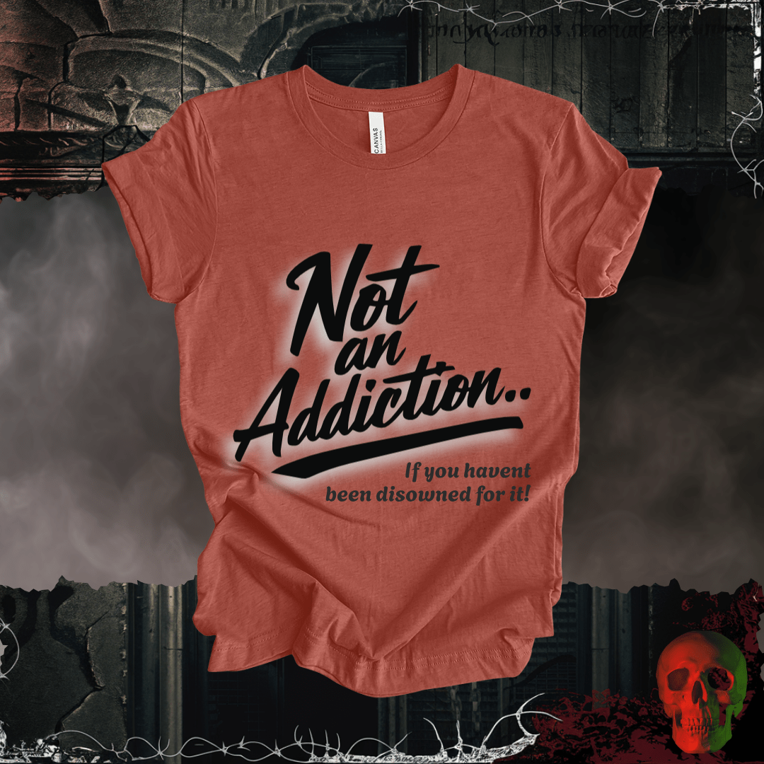 T-Shirt Heather Clay / S Not an Addiction / Disowned T-Shirt