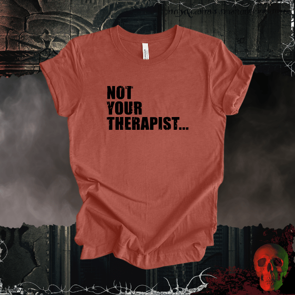 T-Shirt Heather Clay / S Not Your Therapist T-Shirt