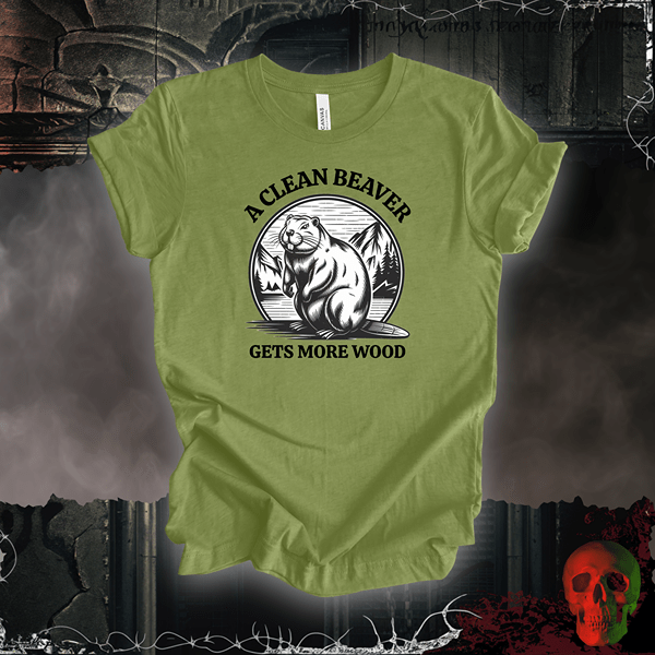 T-Shirt Heather Green / S A Clean Beaver Gets More Wood Tee