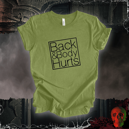 T-Shirt Heather Green / S Back & Body Hurts