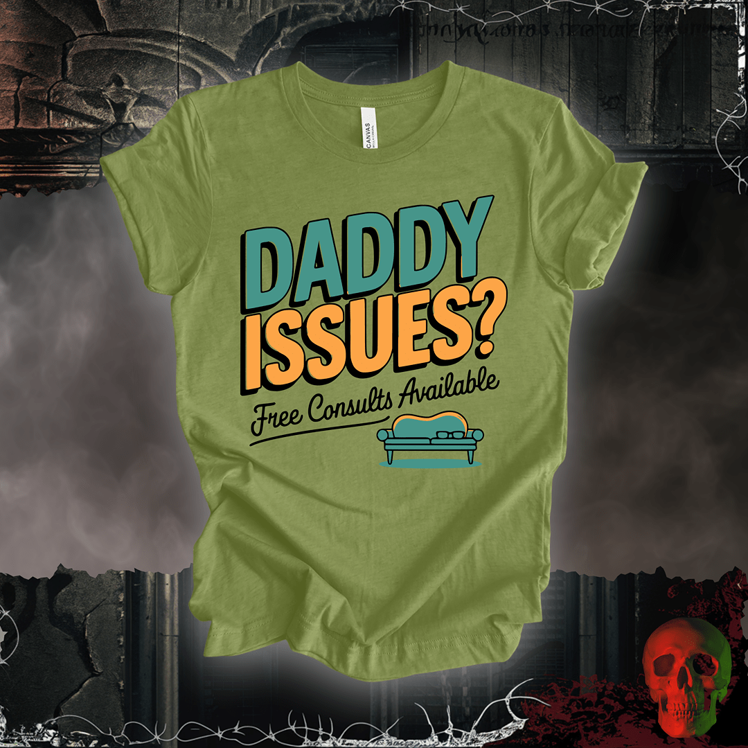 T-Shirt Heather Green / S Daddy Issues? Therapist Tee