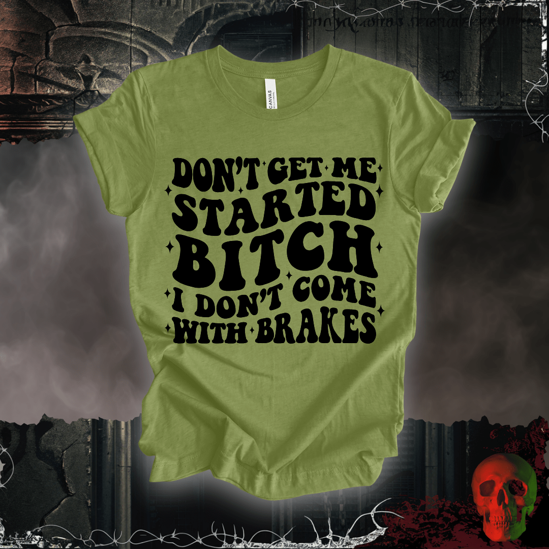 T-Shirt Heather Green / S Don't Get Me Started... T-Shirt