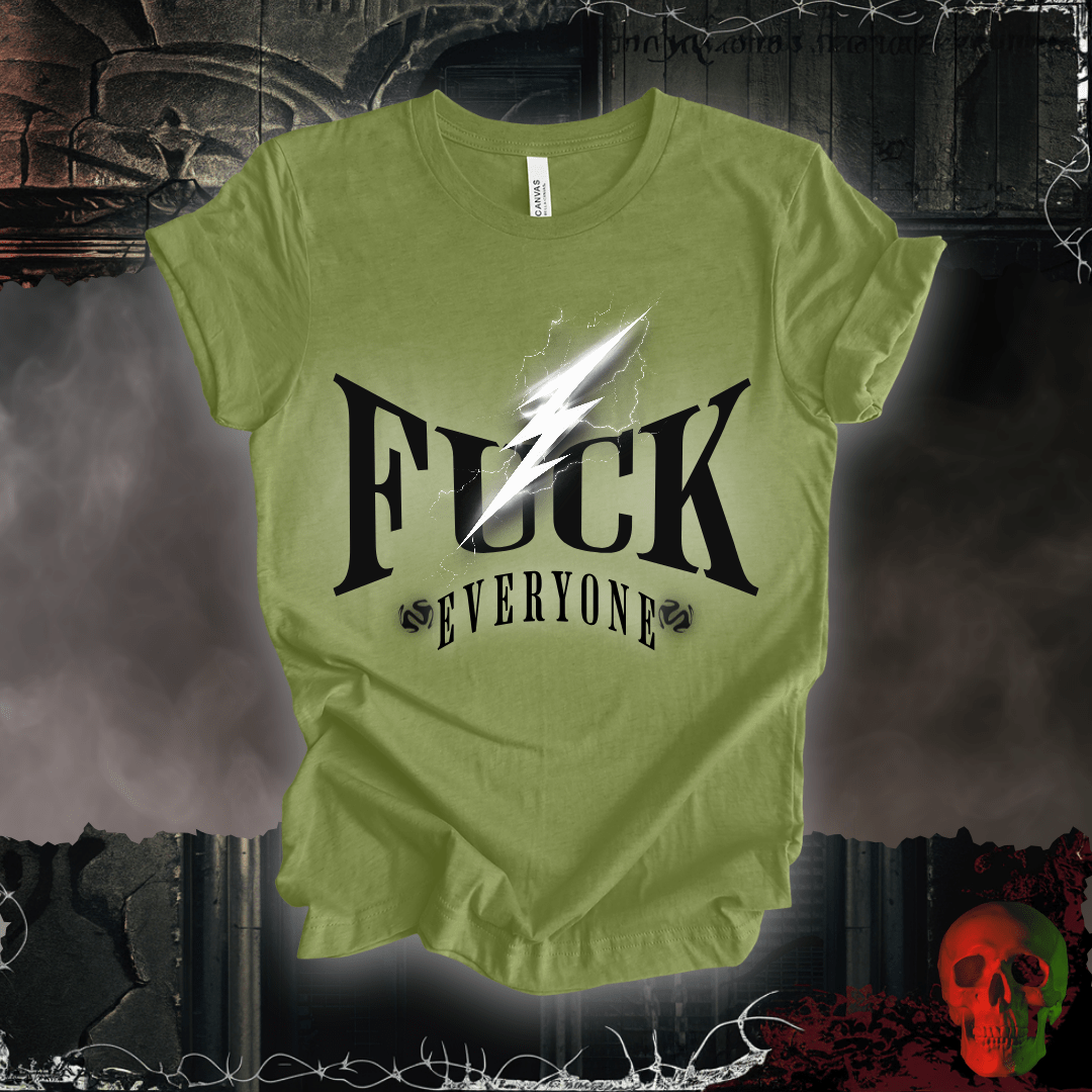 T-Shirt Heather Green / S F*ck Everyone T-Shirt