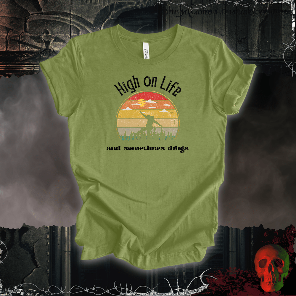 T-Shirt Heather Green / S High on Life… and Sometimes Drugs Tee