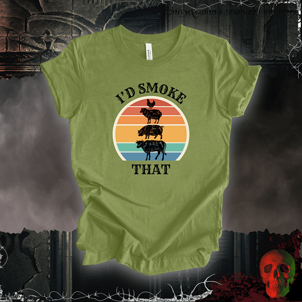 T-Shirt Heather Green / S I'd Smoke That Tee