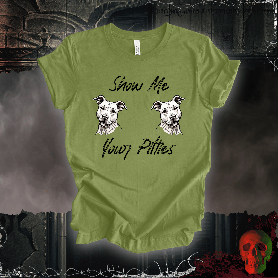 T-Shirt Heather Green / S Show Me Your Pitties T-Shirt