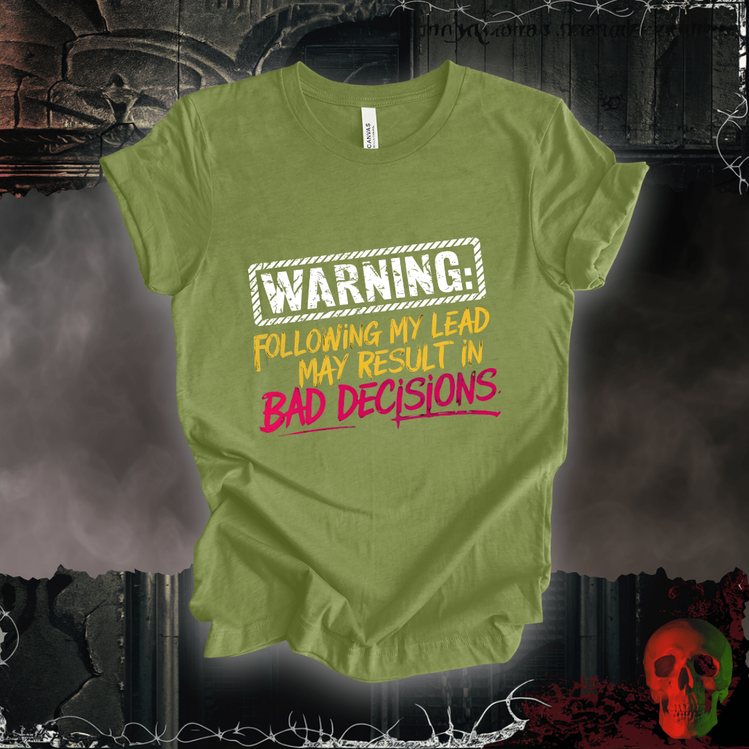 T-Shirt Heather Green / S Warning: Bad Decisions Ahead T-Shirt