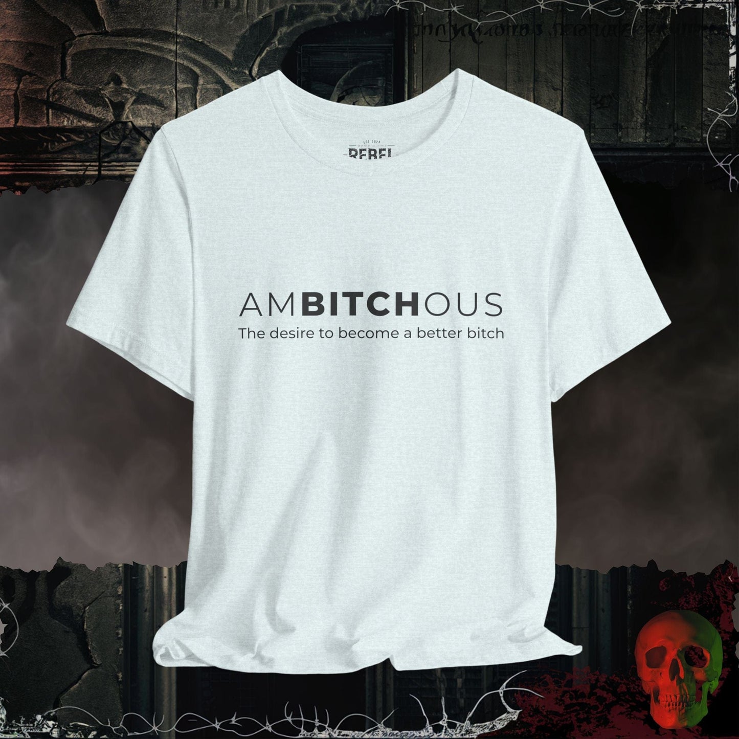 T-Shirt Heather Ice Blue / S Ambitchous Tee