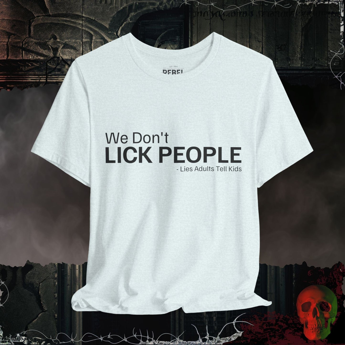 T-Shirt Heather Ice Blue / S We Don't Lick People Tee