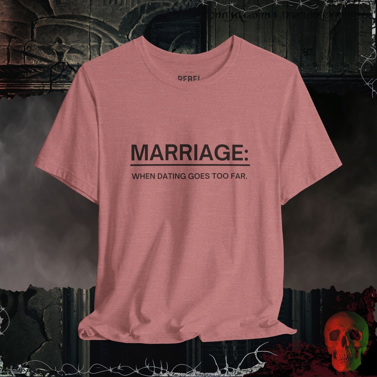 T-Shirt Heather Mauve / S Marriage Tee – When Dating Goes Too Far