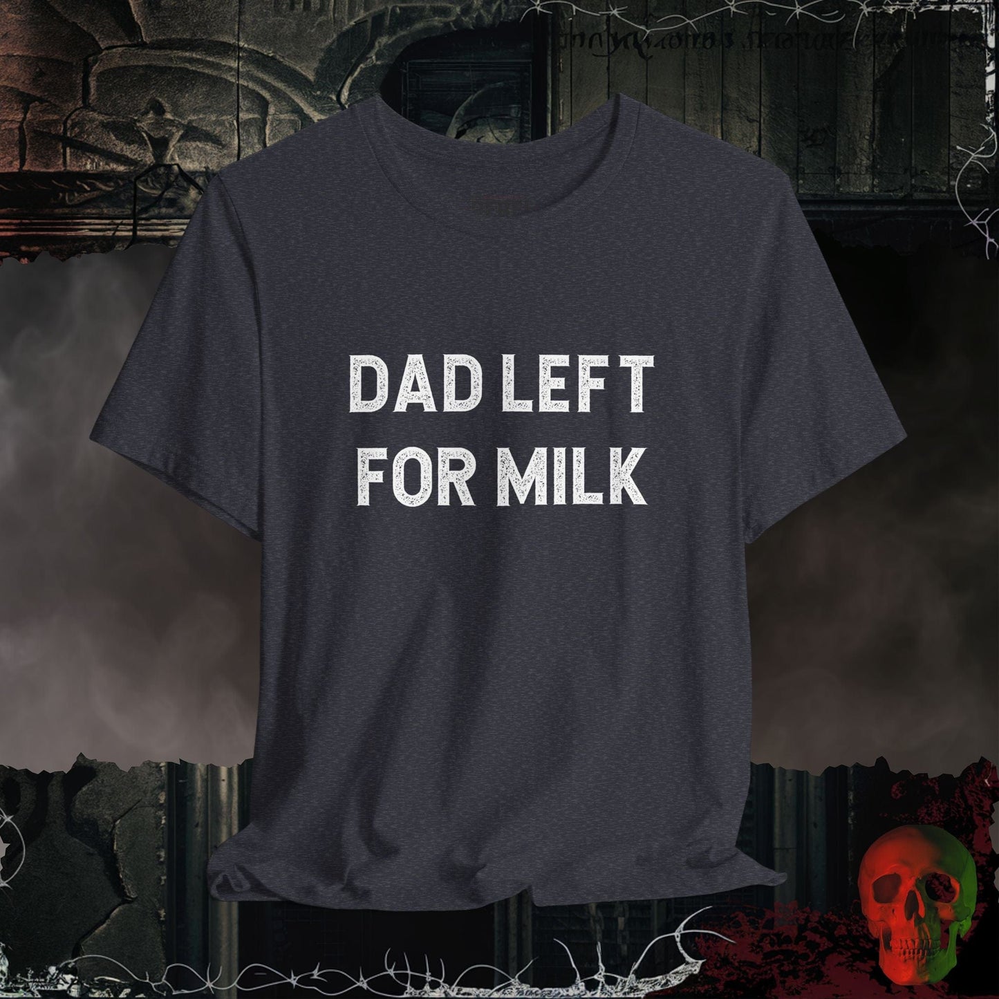 T-Shirt Heather Navy / S Dad Left For Milk T-Shirt