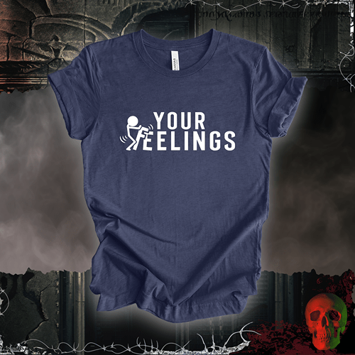 T-Shirt Heather Navy / S F*ck Your Feelings T-Shirt