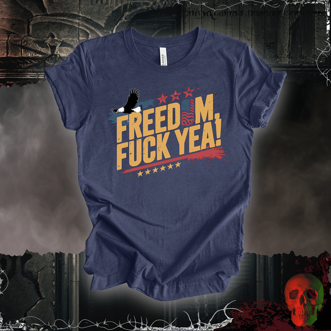 T-Shirt Heather Navy / S Freedom, F*ck Yea! T-Shirt