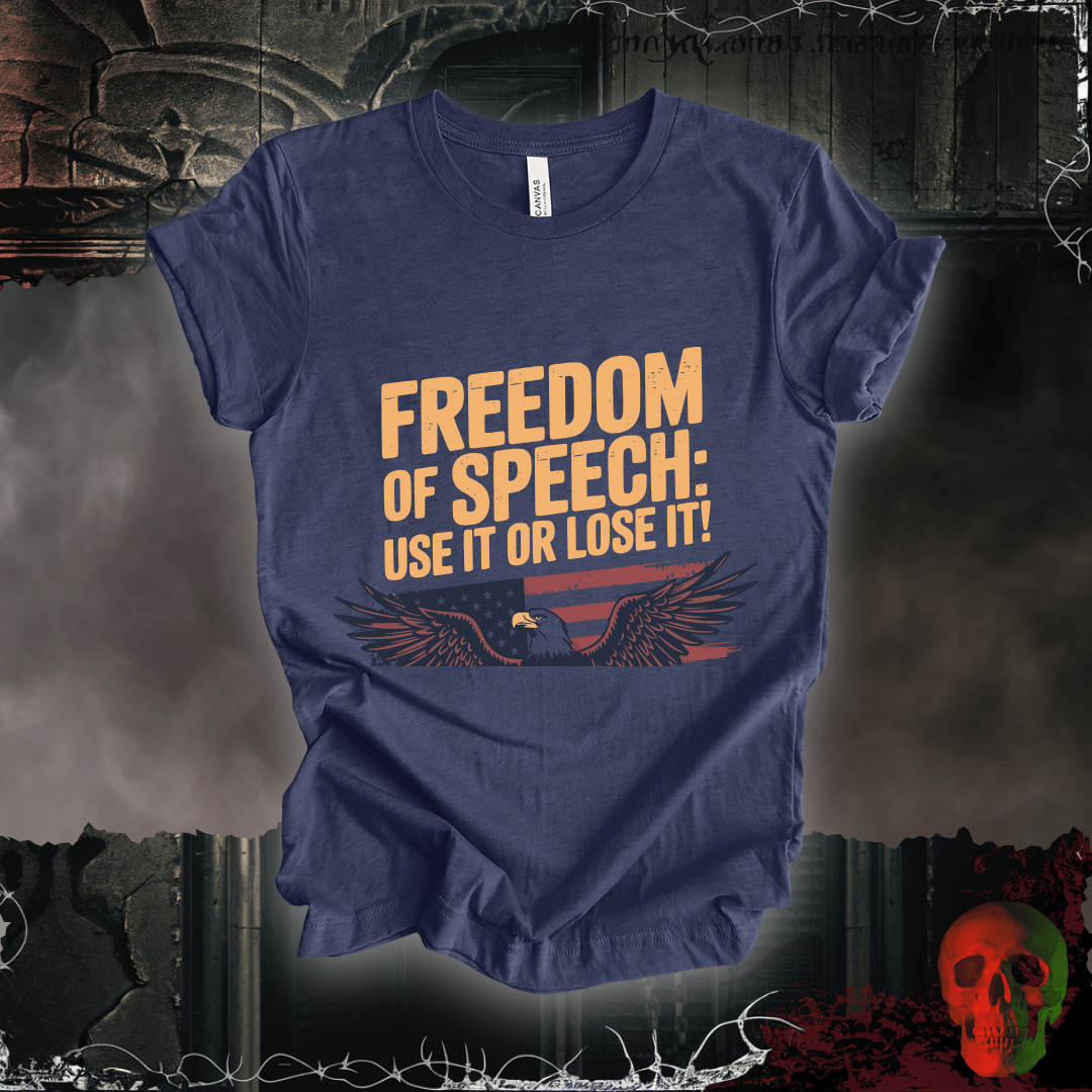 T-Shirt Heather Navy / S Freedom of Speech - Use It or Lose It T-Shirt