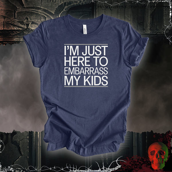 T-Shirt Heather Navy / S I'm Just Here to Embarrass My Kids Tee