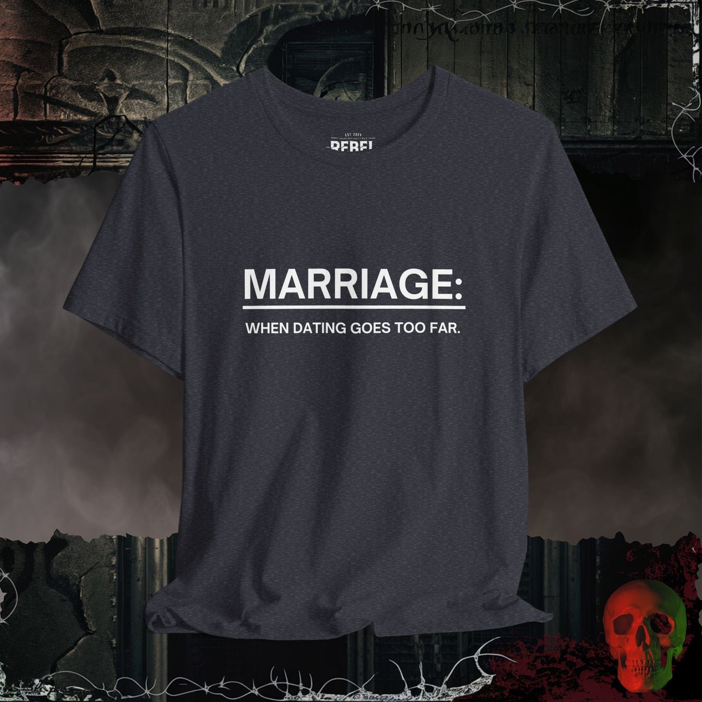 T-Shirt Heather Navy / S Marriage Tee – When Dating Goes Too Far