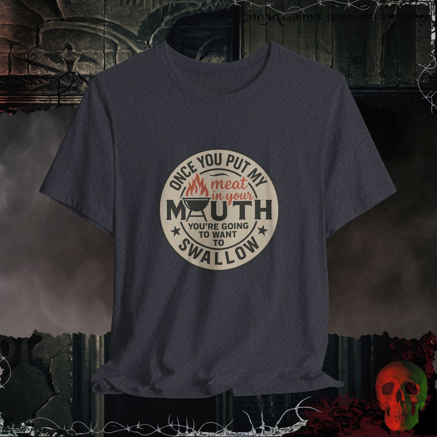 T-Shirt Heather Navy / S Meat In Your Mouth T-Shirt