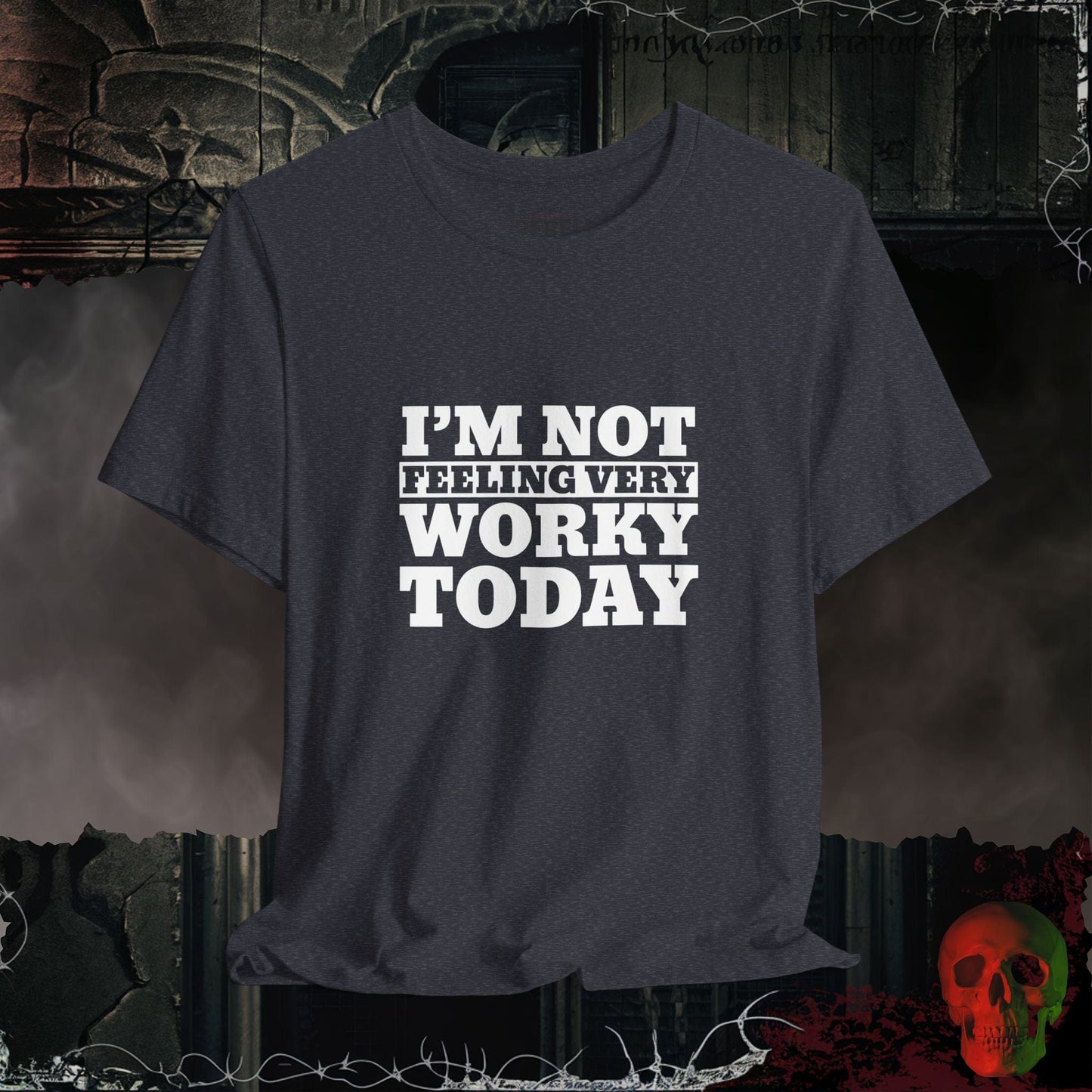 T-Shirt Heather Navy / S Not Feeling Very Worky T-Shirt