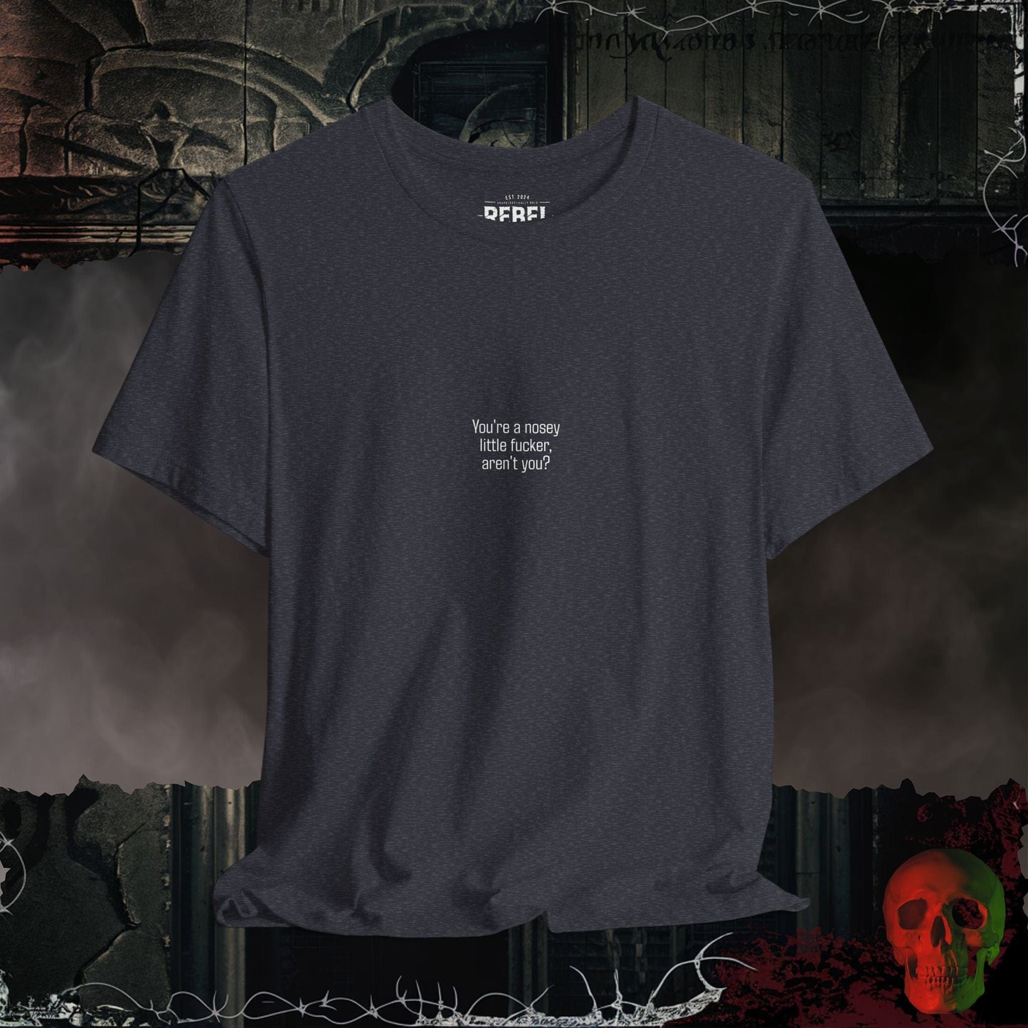 T-Shirt Heather Navy / S You're a Nosey Little F***er Tee