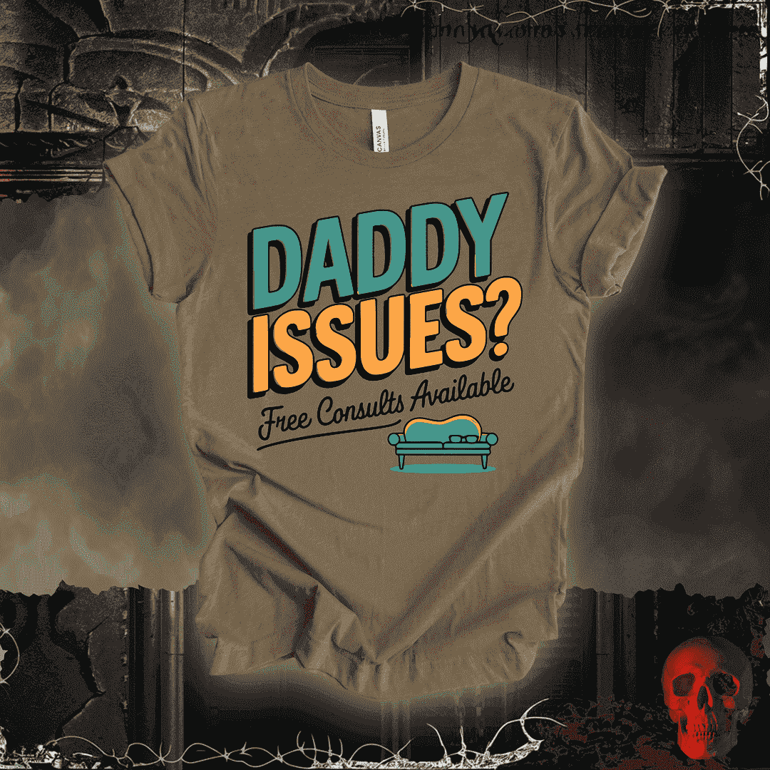T-Shirt Heather Olive / S Daddy Issues? Therapist Tee
