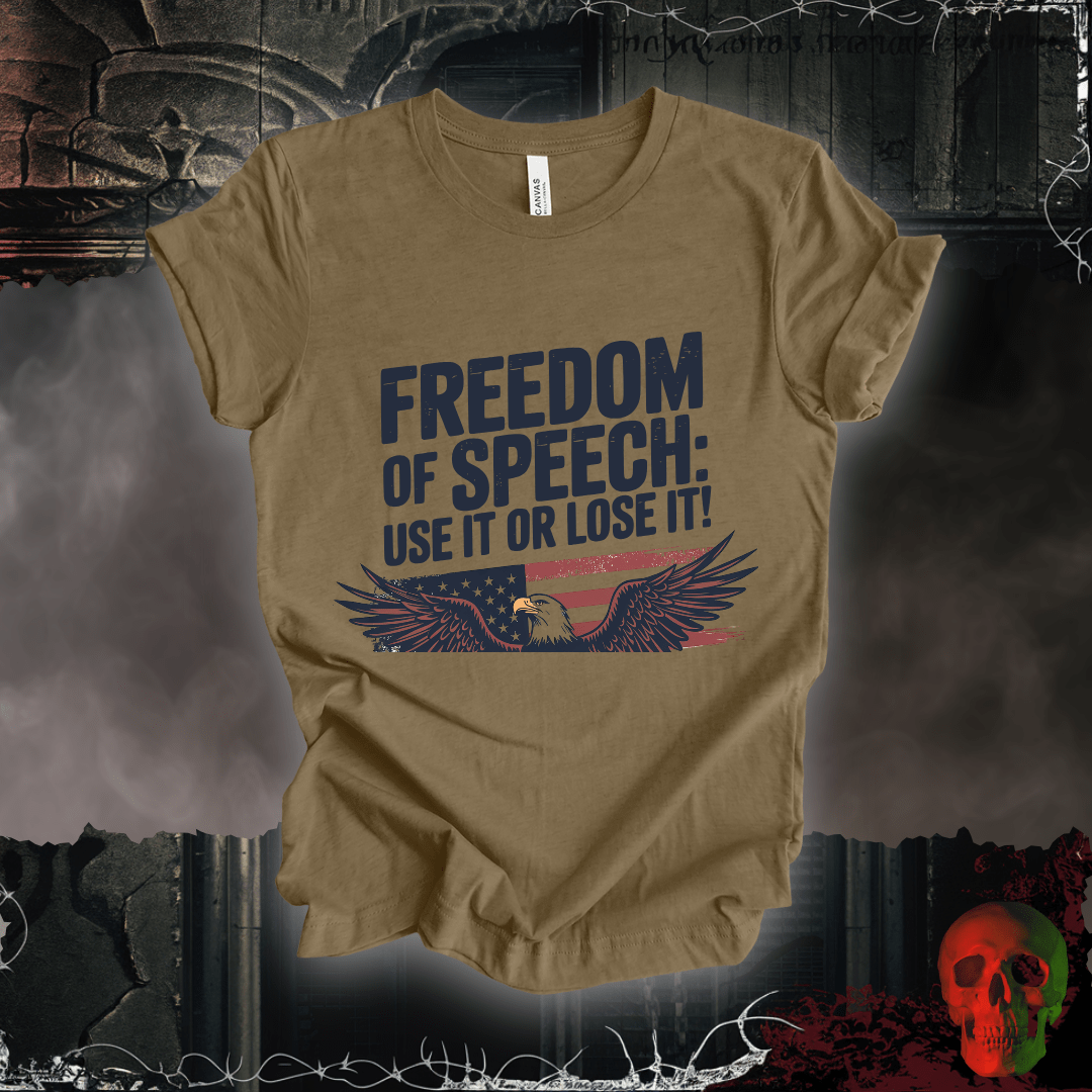 T-Shirt Heather Olive / S Freedom of Speech - Use It or Lose It T-Shirt