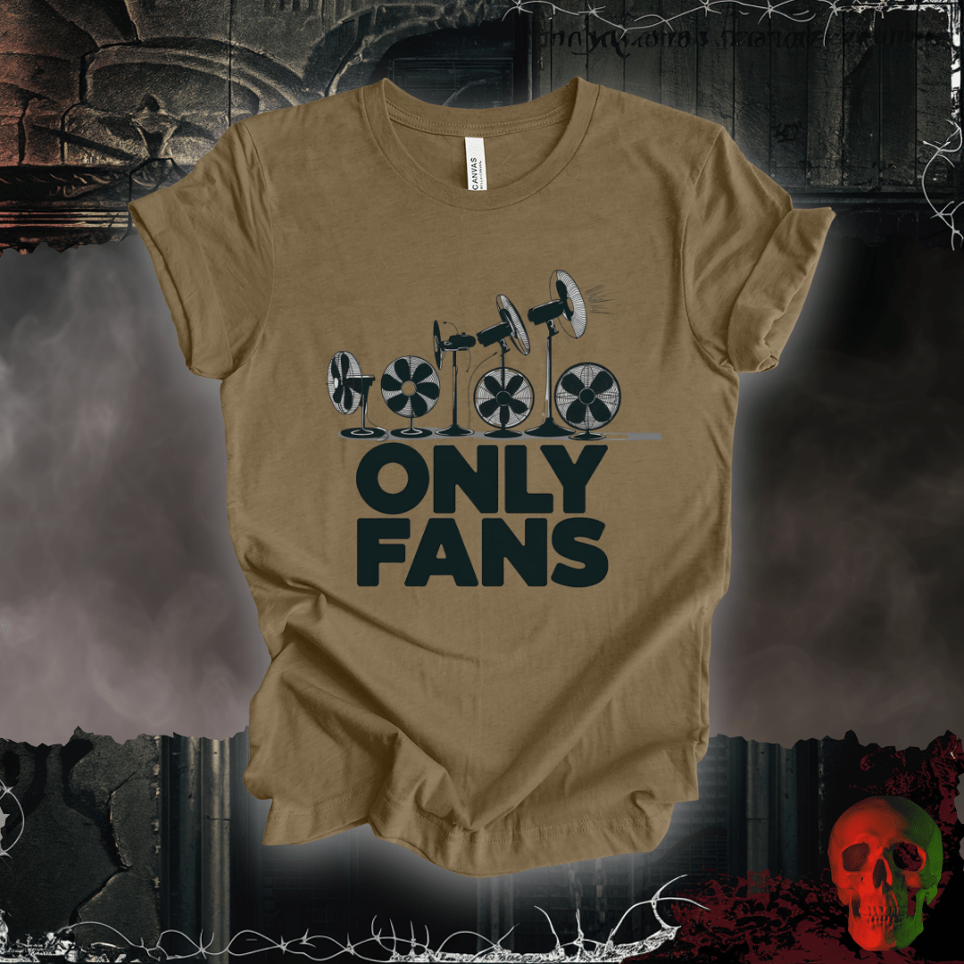 T-Shirt Heather Olive / S Only Fans - The Coolest Shirts in Town T-Shirt